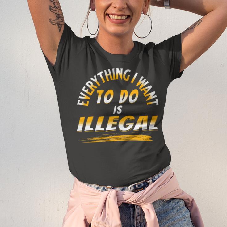 Everything I Want To Do Is Illegal V3 Unisex Jersey Short Sleeve Crewneck Tshirt