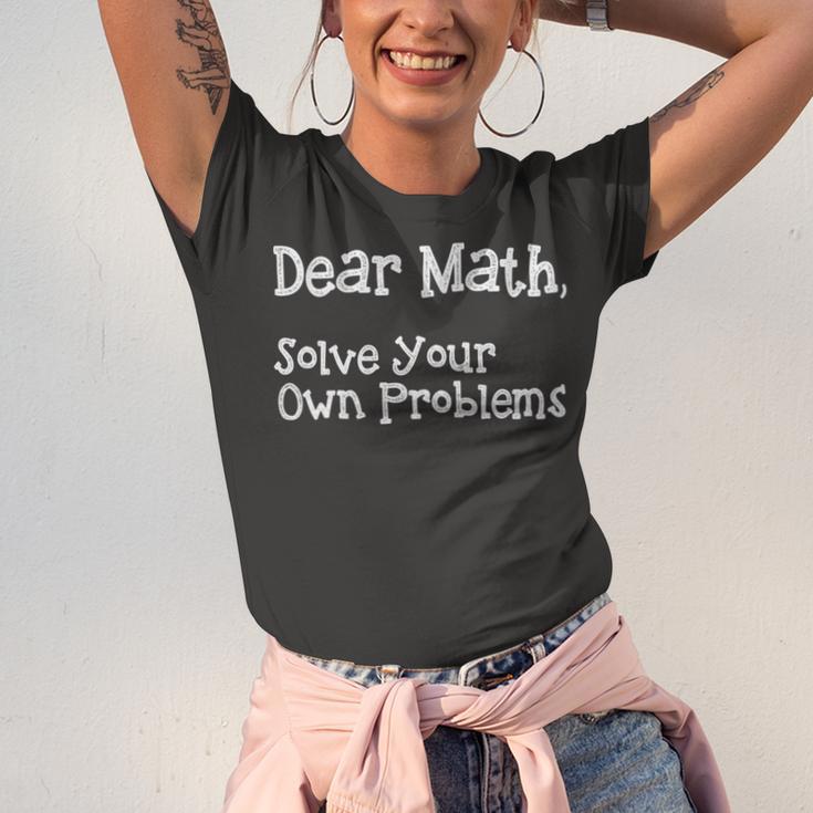 Funny Math Quote For Girls Boys Teens Men Women Dear Math Dear Math Solve Your Own Problems Unisex Jersey Short Sleeve Crewneck Tshirt