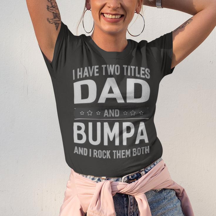 I Have Two Titles Dad And Bumpa And I Rock Them Both Unisex Jersey Short Sleeve Crewneck Tshirt