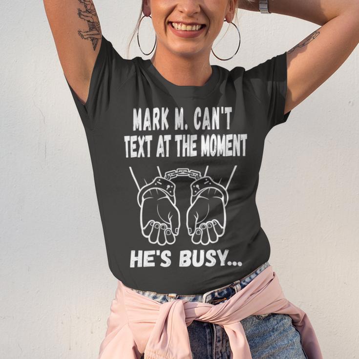 Mark M Cant Text At The Moment Hes Busy Unisex Jersey Short Sleeve Crewneck Tshirt