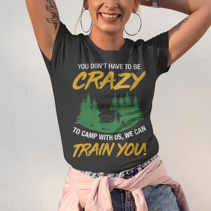You Dont Have To Be Crazy To Camp With Us CampingShirt Unisex Jersey Short Sleeve Crewneck Tshirt