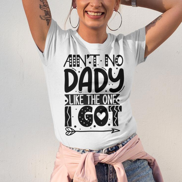 Aint No Dady Like The One I Got Unisex Jersey Short Sleeve Crewneck Tshirt