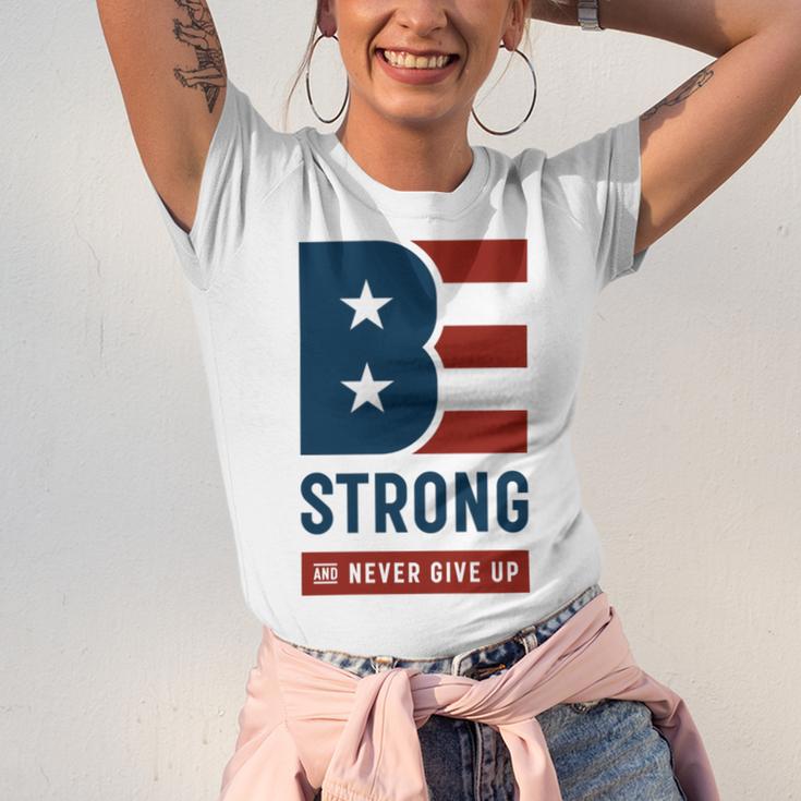 Be Strong And Never Give Up Tshirt American Tshirt United State Of America Unisex Jersey Short Sleeve Crewneck Tshirt