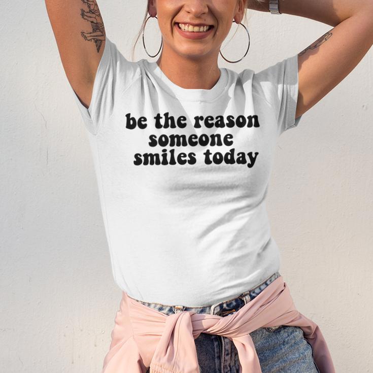 Be The Reason Smiles Today Unisex Jersey Short Sleeve Crewneck Tshirt