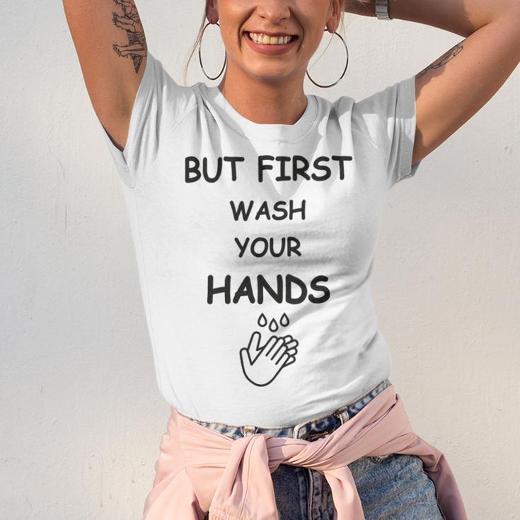 But First Wash Your Hands Funny Baby Gift Funny Pregnancy Gift Funny Baby Shower Gift Unisex Jersey Short Sleeve Crewneck Tshirt