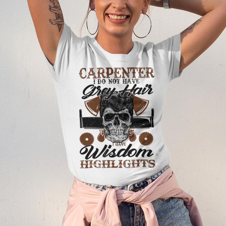 Carpenter I Do Not Have Grey Hair 289 Shirt Unisex Jersey Short Sleeve Crewneck Tshirt