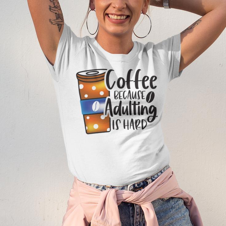 Coffee Because Adulting Is Hard Funny Sarcastic Design Unisex Jersey Short Sleeve Crewneck Tshirt