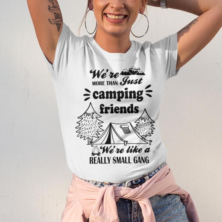 Cute Gift For Camping Lovers Funny Gift For Friends Were More Than Just Camping Friends Were Like A Really Small Gang Cute Quote Unisex Jersey Short Sleeve Crewneck Tshirt