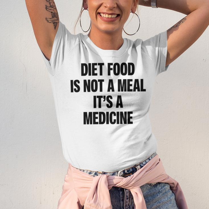 Diet Food Is Not A Meal Its A Medicine Unisex Jersey Short Sleeve Crewneck Tshirt