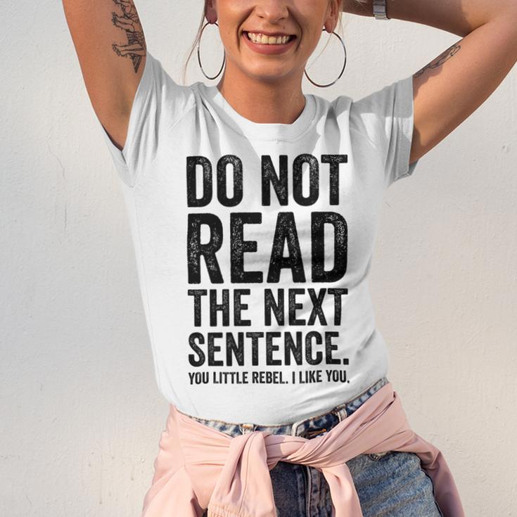 Do Not Read The Next Sentence You Little Rebel I Like You Funny Saying Unisex Jersey Short Sleeve Crewneck Tshirt