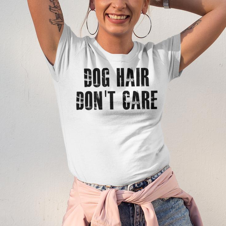 Dog Hair Dont Care Unisex Jersey Short Sleeve Crewneck Tshirt