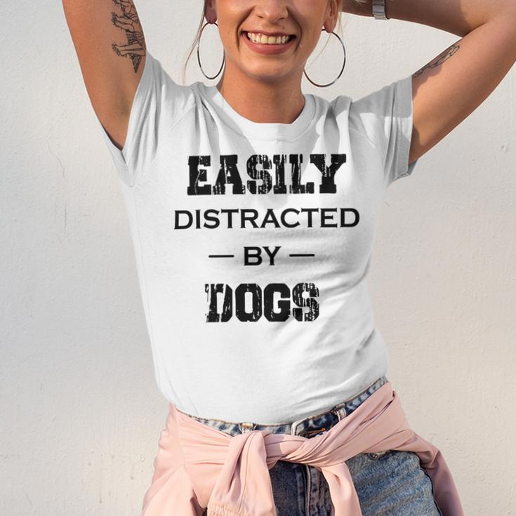 Easily Distracted By Dogs Funny Dogs Quotes Gift For Dogs Lovers Unisex Jersey Short Sleeve Crewneck Tshirt