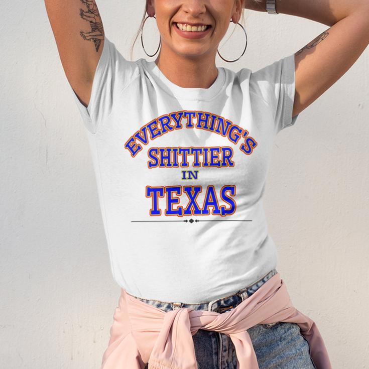 Everythings Shittier In Texas Unisex Jersey Short Sleeve Crewneck Tshirt