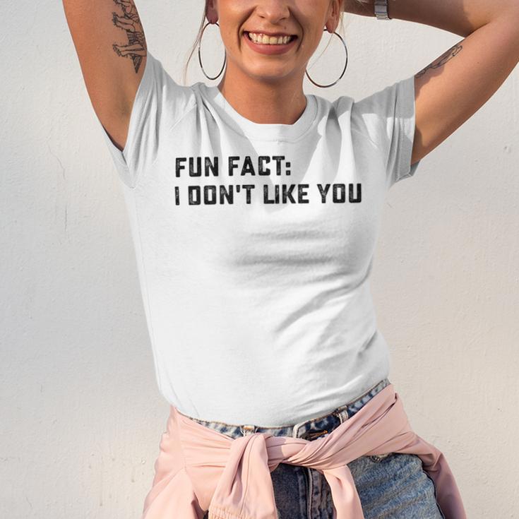 Fun Fact I Dont Like You V2 Unisex Jersey Short Sleeve Crewneck Tshirt