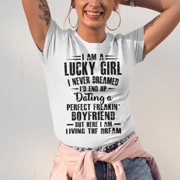 I Am A Lucky Girl I Never Dreamed Im End Up Dating A Perfect Freakin Unisex Jersey Short Sleeve Crewneck Tshirt