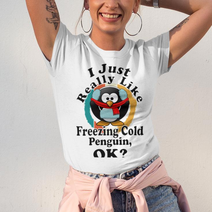 I Really Like Freezing Cold Penguin Ok Unisex Jersey Short Sleeve Crewneck Tshirt