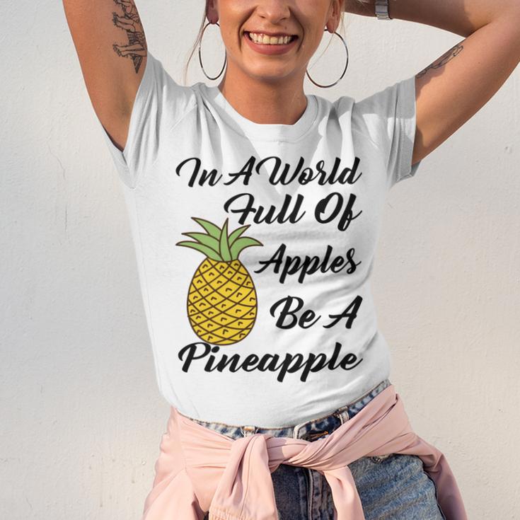 In A World Full Of Apples Be A Pineapple Funny Pineapple Gift Pineapple Lover Unisex Jersey Short Sleeve Crewneck Tshirt