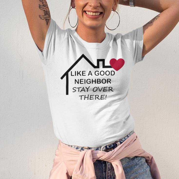 Like A Good Neighbor Stay Over There 638 Shirt Unisex Jersey Short Sleeve Crewneck Tshirt