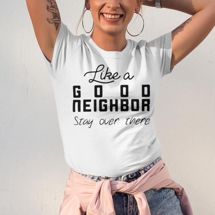 Like A Good Neighbor Stay Over There Unisex Jersey Short Sleeve Crewneck Tshirt