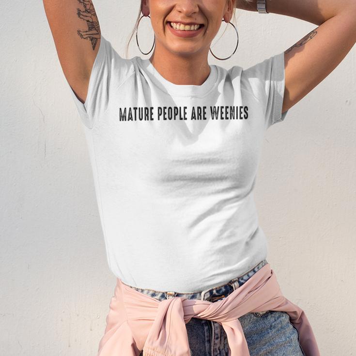 Mature People Are Weenies Unisex Jersey Short Sleeve Crewneck Tshirt