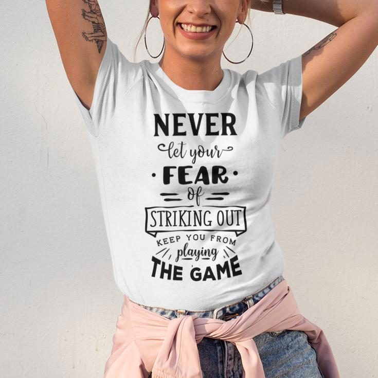 Never Let The Fear Of Striking Out Keep You From Playing The Game Unisex Jersey Short Sleeve Crewneck Tshirt
