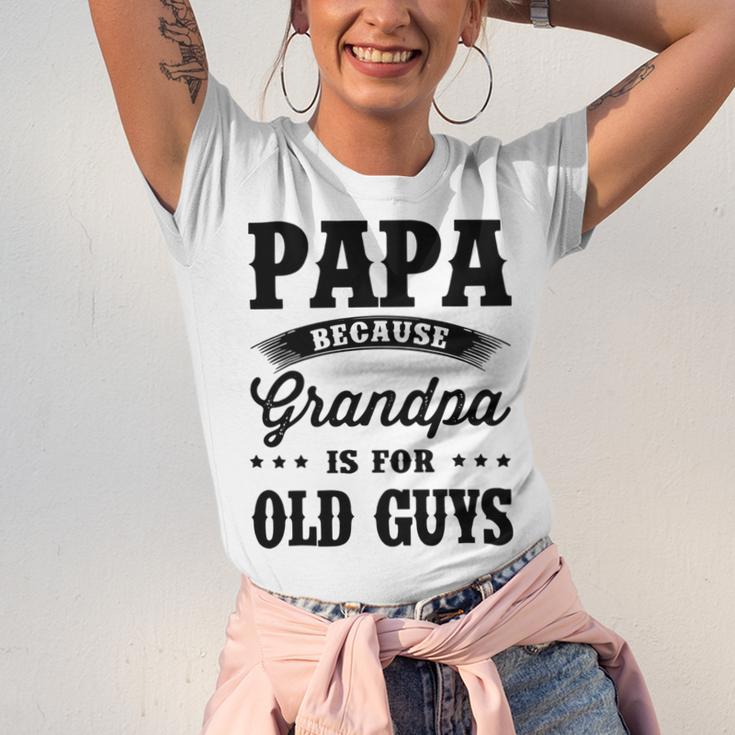 Papa Because Grandpa Is For Old Guys Fathers Day 41 Shirt Unisex Jersey Short Sleeve Crewneck Tshirt