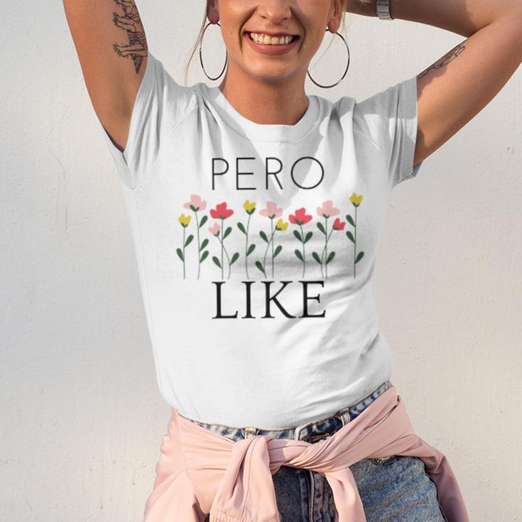 Pero Like Unisex Jersey Short Sleeve Crewneck Tshirt