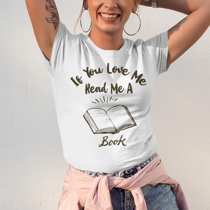 Premium If You Love Me Read Me A Book - Books Lovers Unisex Jersey Short Sleeve Crewneck Tshirt