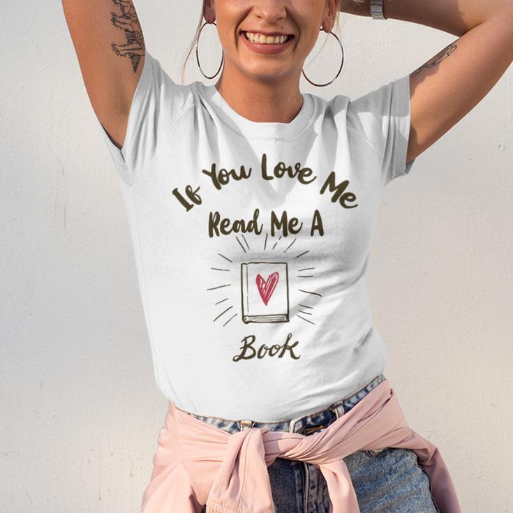 Premium If You Love Me Read Me A Book - Books Lovers Unisex Jersey Short Sleeve Crewneck Tshirt