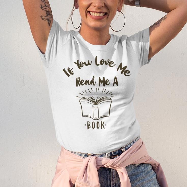 Premium If You Love Me Read Me A Book - Books Lovers Unisex Jersey Short Sleeve Crewneck Tshirt