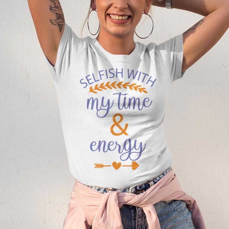 Selfish With My Time And Energy Unisex Jersey Short Sleeve Crewneck Tshirt