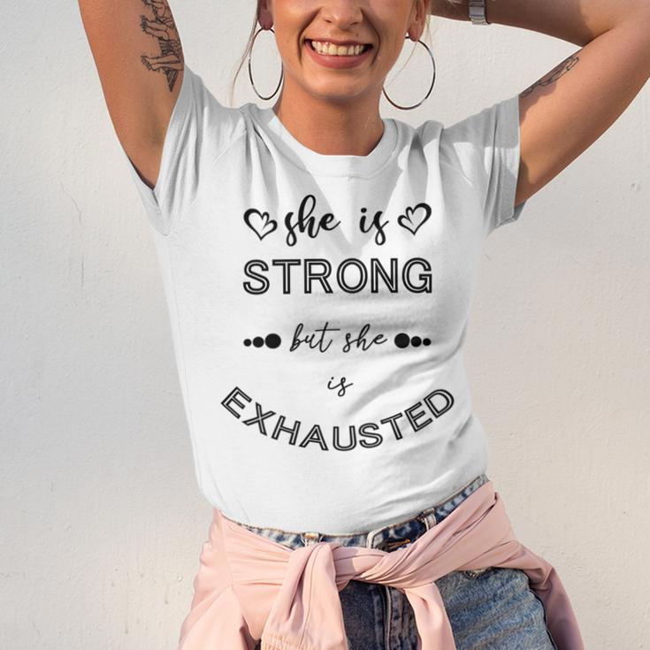 She Is Strong But She Is Exhausted Unisex Jersey Short Sleeve Crewneck Tshirt