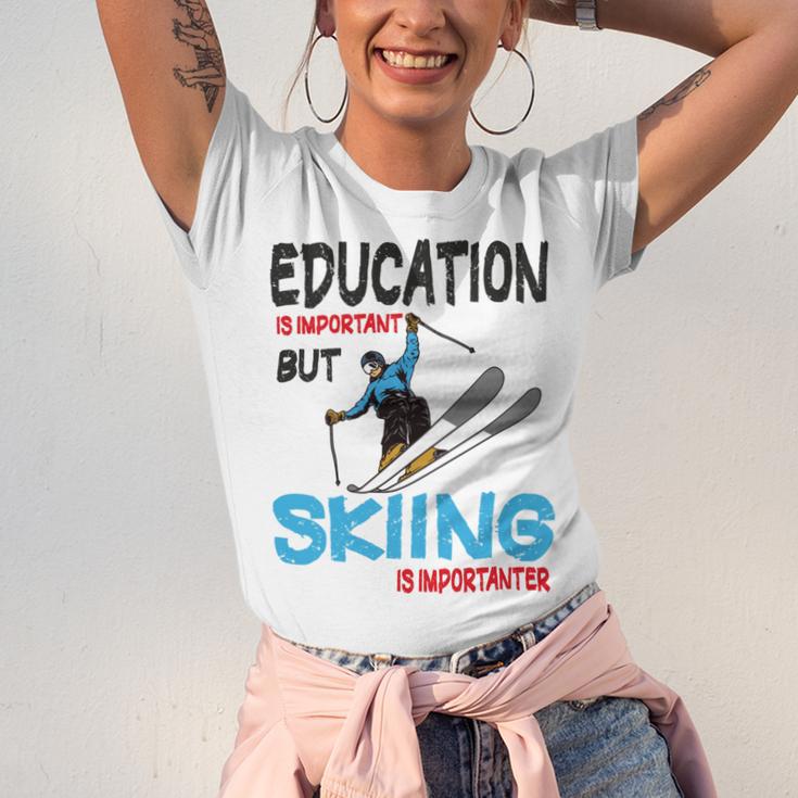 Skier Quote Education Is Important But Skiing Is Importanter Unisex Jersey Short Sleeve Crewneck Tshirt