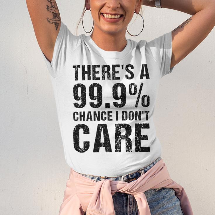 Theres A 99 Chance That Dont Care Unisex Jersey Short Sleeve Crewneck Tshirt