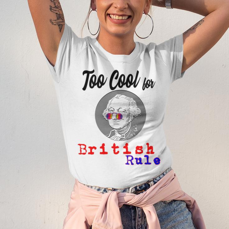 Too Cool For British Rule Happy 4Th Of July Unisex Jersey Short Sleeve Crewneck Tshirt