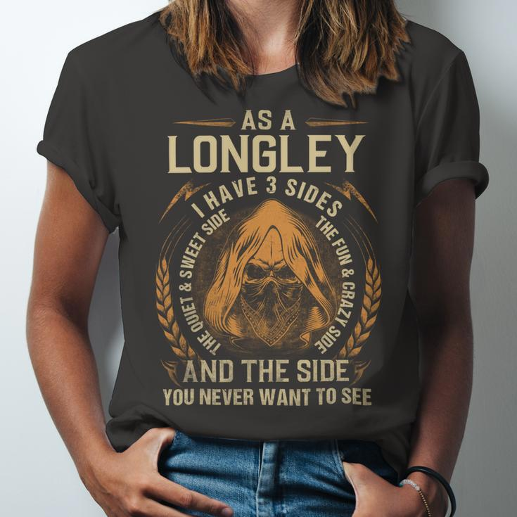 As A Longley I Have A 3 Sides And The Side You Never Want To See Unisex Jersey Short Sleeve Crewneck Tshirt