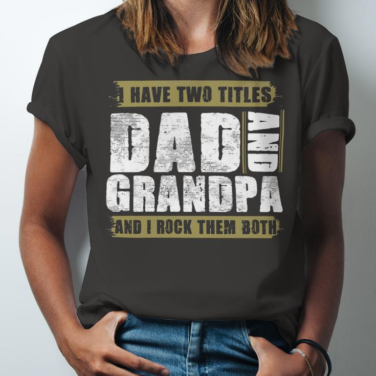 Father Grandpa I Have Two Titles Dad And Grandpa And I Rock Them Both Dad 60 Family Dad Unisex Jersey Short Sleeve Crewneck Tshirt
