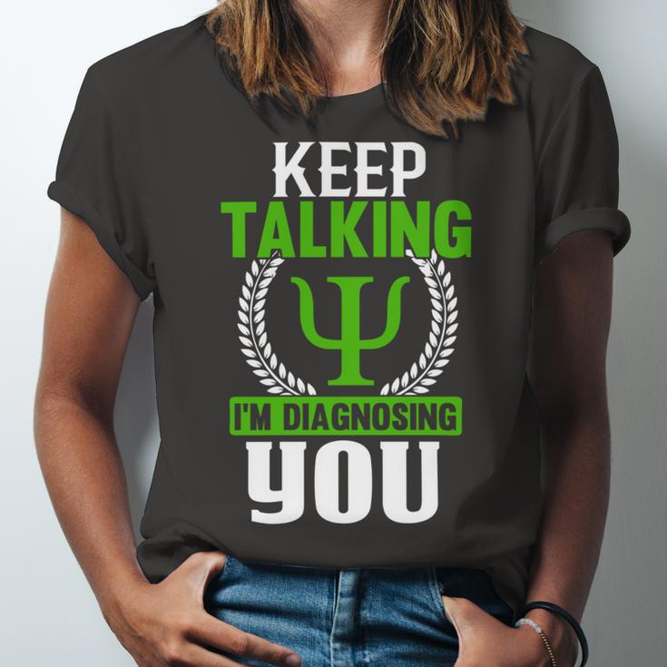 Funny Psychologist Keep Talking Unisex Jersey Short Sleeve Crewneck Tshirt