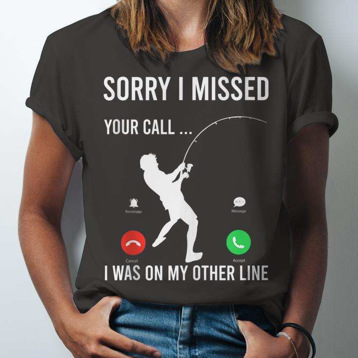 Funny Sorry I Missed Your Call Was On Other Line Men Fishing V3 Unisex Jersey Short Sleeve Crewneck Tshirt