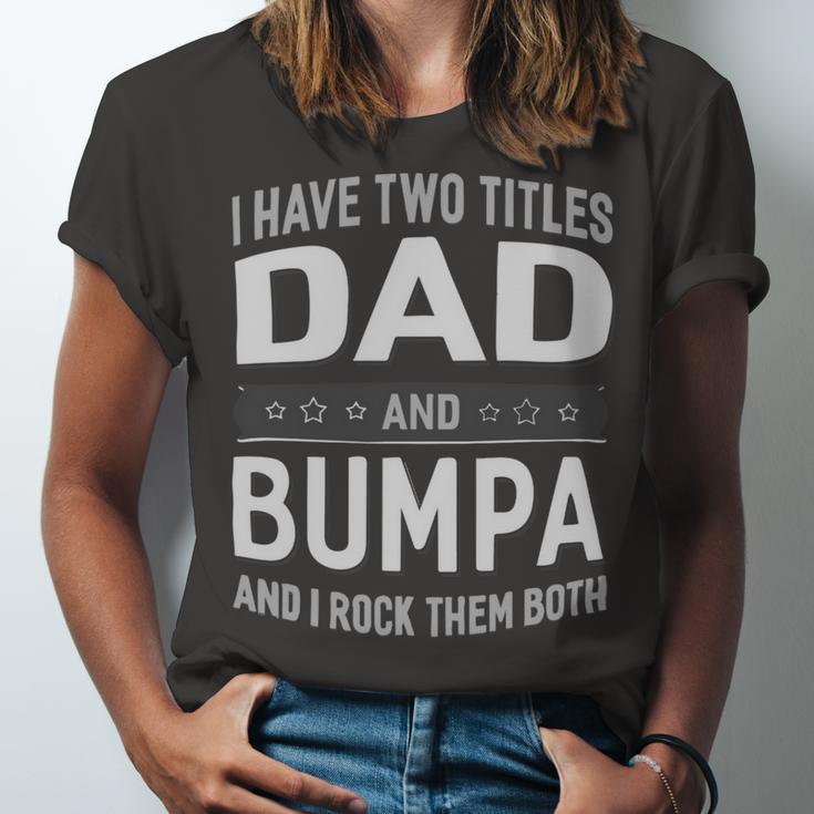 I Have Two Titles Dad And Bumpa And I Rock Them Both Unisex Jersey Short Sleeve Crewneck Tshirt