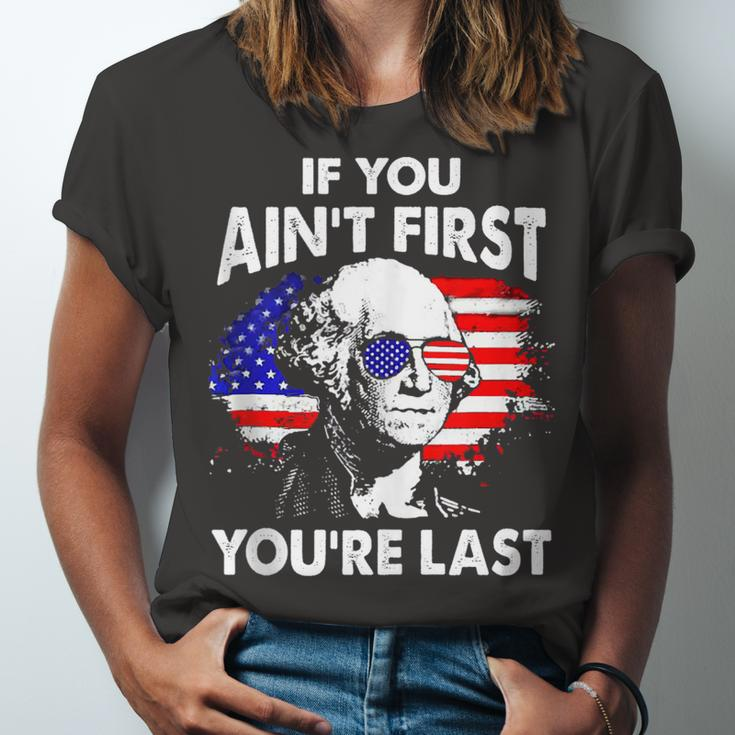 If You Aint First Youre Last Funny 4Th Of July Patriotic Unisex Jersey Short Sleeve Crewneck Tshirt