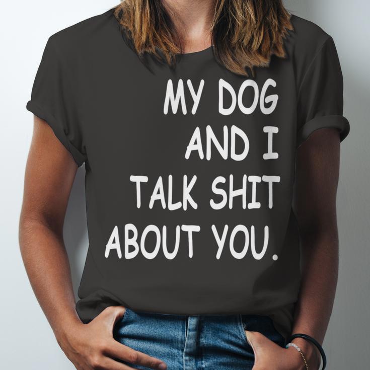 My Dog And I Talk About You Funny For Dogs Lovers 413 Trending Shirt Unisex Jersey Short Sleeve Crewneck Tshirt