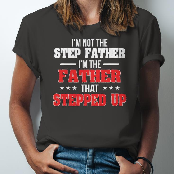 Im Not The Stepfather Im The Father That Stepped Up Dad Jersey T-Shirt