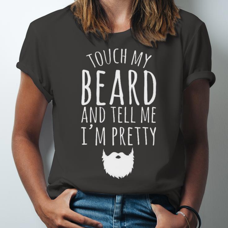 Touch My Beard And Tell Me Im Pretty 288 Shirt Unisex Jersey Short Sleeve Crewneck Tshirt