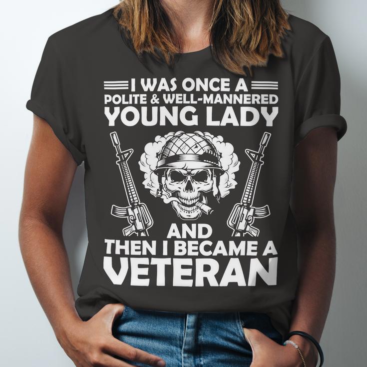 Veteran Veterans Day Well Mannered Girl Then Became A Veteran132 Navy Soldier Army Military Unisex Jersey Short Sleeve Crewneck Tshirt