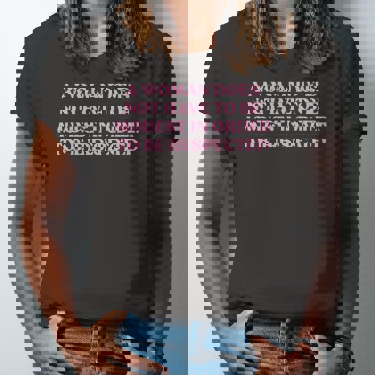A Woman Does Not Have To Be Modest In Order To Be Respected Jersey T-Shirt