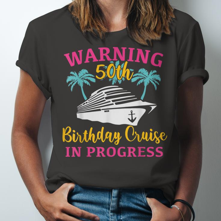Womens Warning 50Th Birthday Cruise In Progress Funny Cruise Unisex Jersey Short Sleeve Crewneck Tshirt