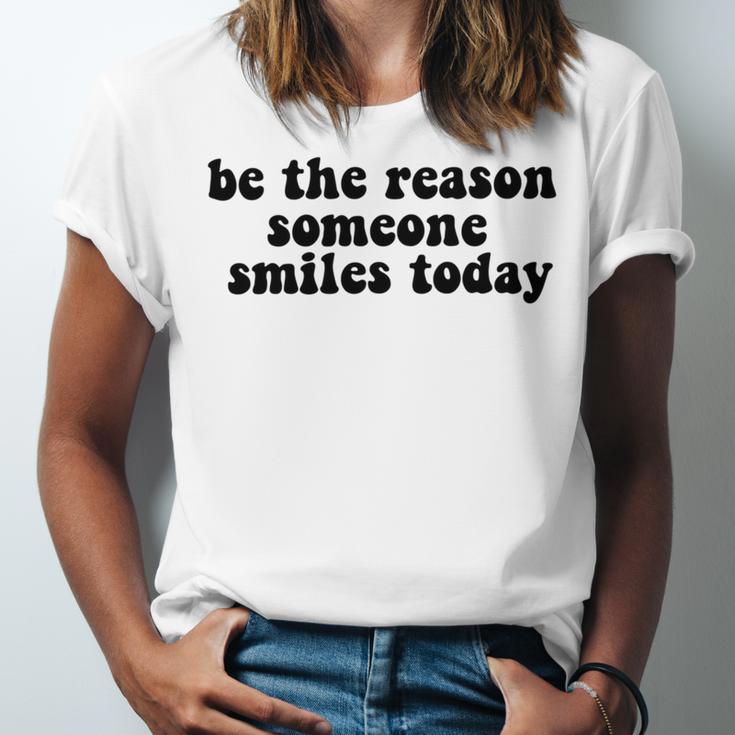 Be The Reason Smiles Today Unisex Jersey Short Sleeve Crewneck Tshirt