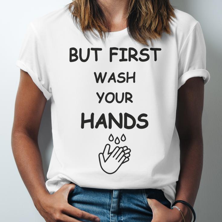 But First Wash Your Hands Funny Baby Gift Funny Pregnancy Gift Funny Baby Shower Gift Unisex Jersey Short Sleeve Crewneck Tshirt