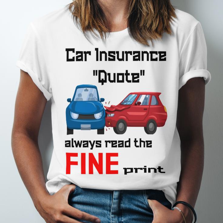 Car Insurance Quote Always Read The Fine Print Unisex Jersey Short Sleeve Crewneck Tshirt